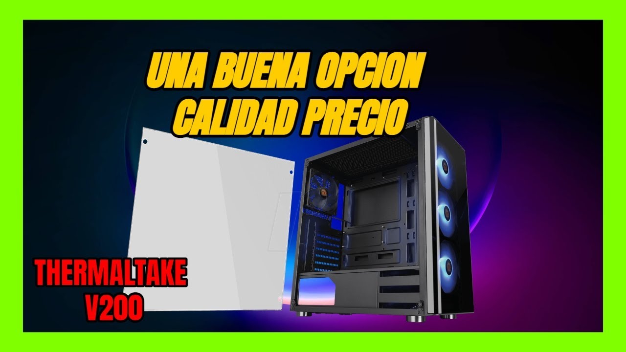 THERMALTAKE V200 REVIEW EN ESPAÑOL