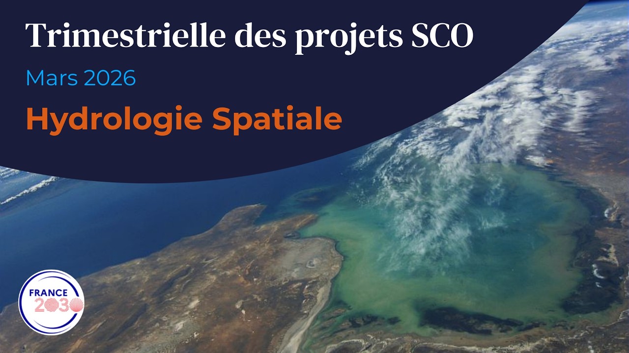 Trimestrielle mars 2026 : France2030 Hydrologie spatiale