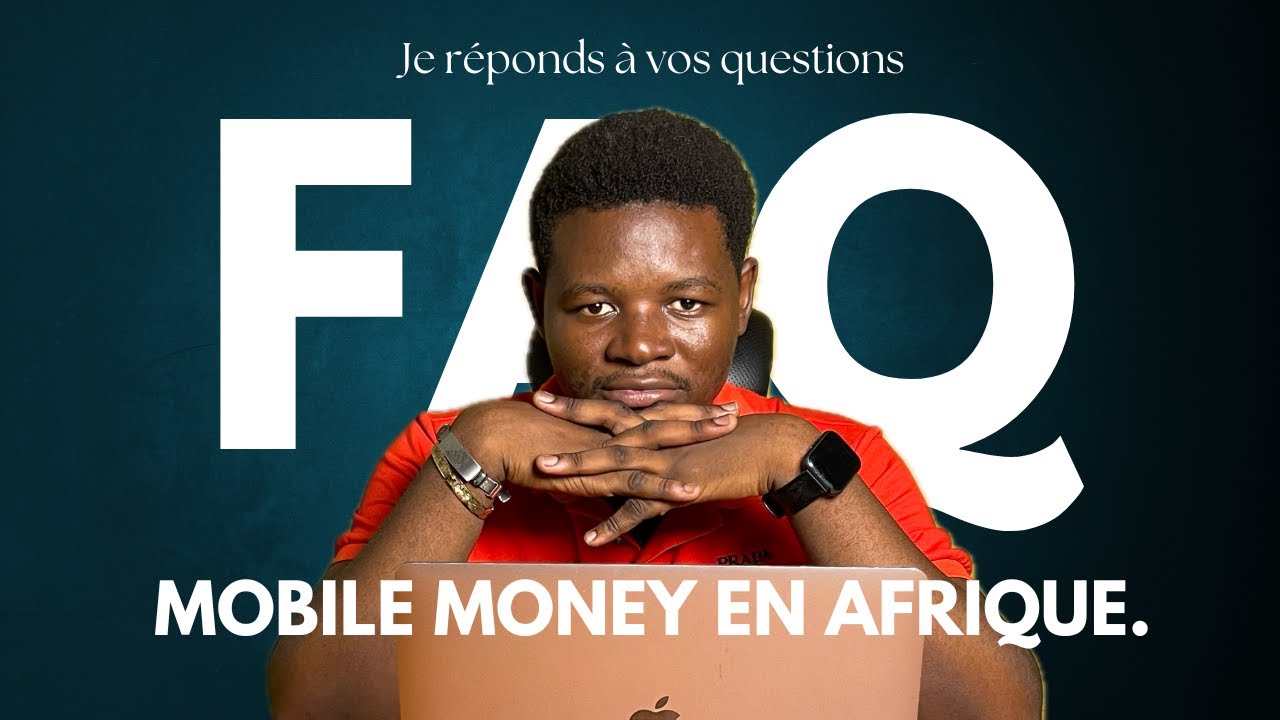 FAQ - Je réponds à vos questions sur le paiement mobile money en Afrique