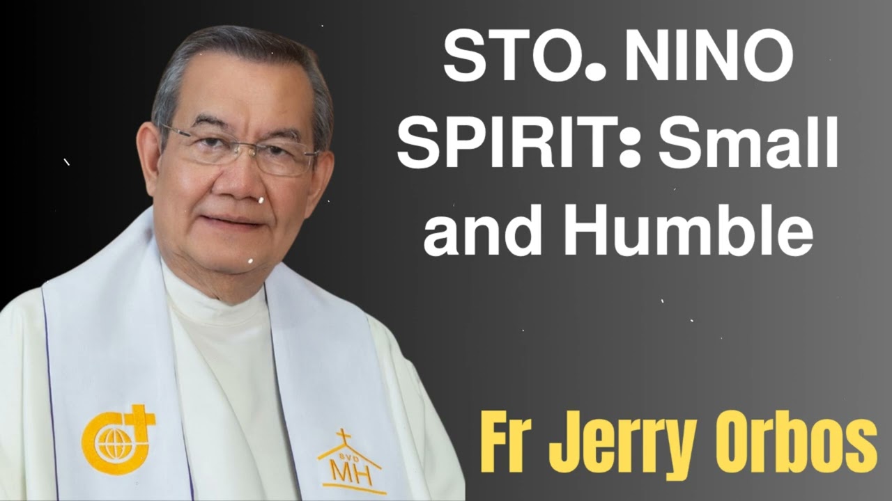 STO. NINO SPIRIT: Small and Humble - Fr. Jerry Orbos