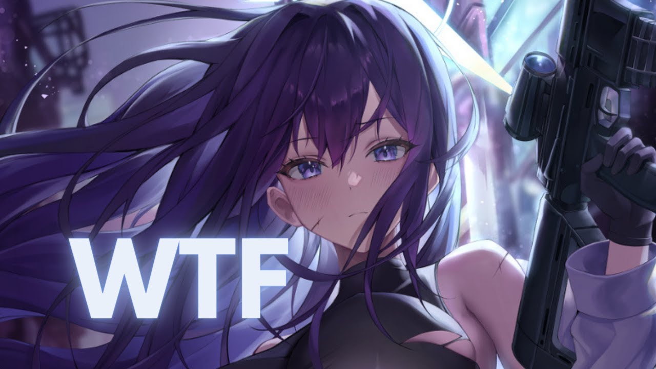 Nightcore-WTF(Lyrics)