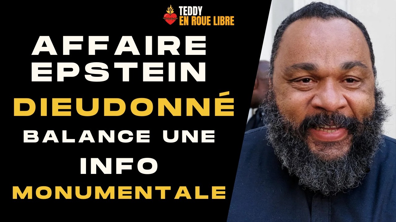 AFFAIRE EPSTEIN : Dieudonné BALANCE une INFO MONUMENTALE