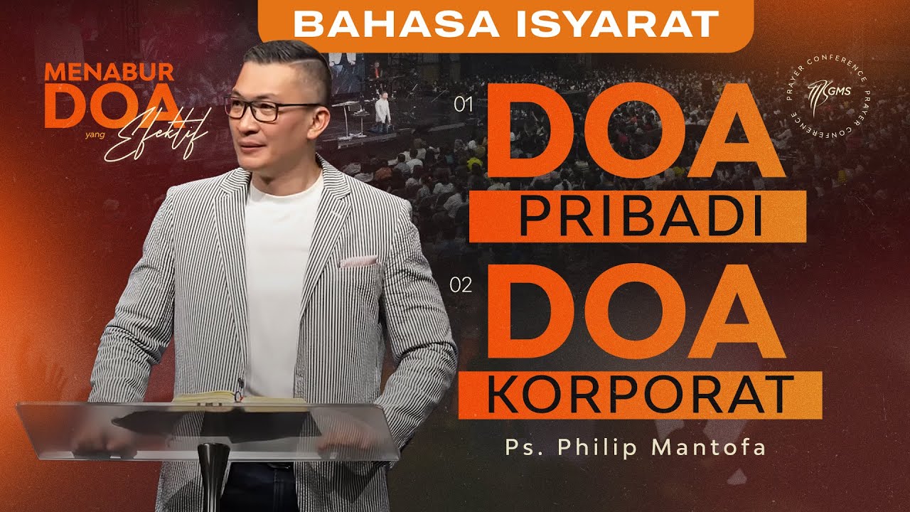 Bahasa Isyarat | Prayer Conference : Doa Pribadi & Doa Korporat - Ps. Philip Mantofa (GMS Church)