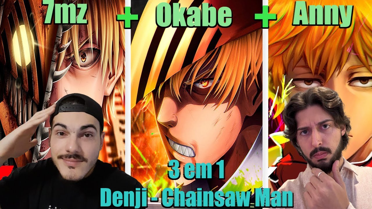 REACT 3 em 1 Denji ( Chainsaw Man ) | 7 Minutoz + Okabe + Anny