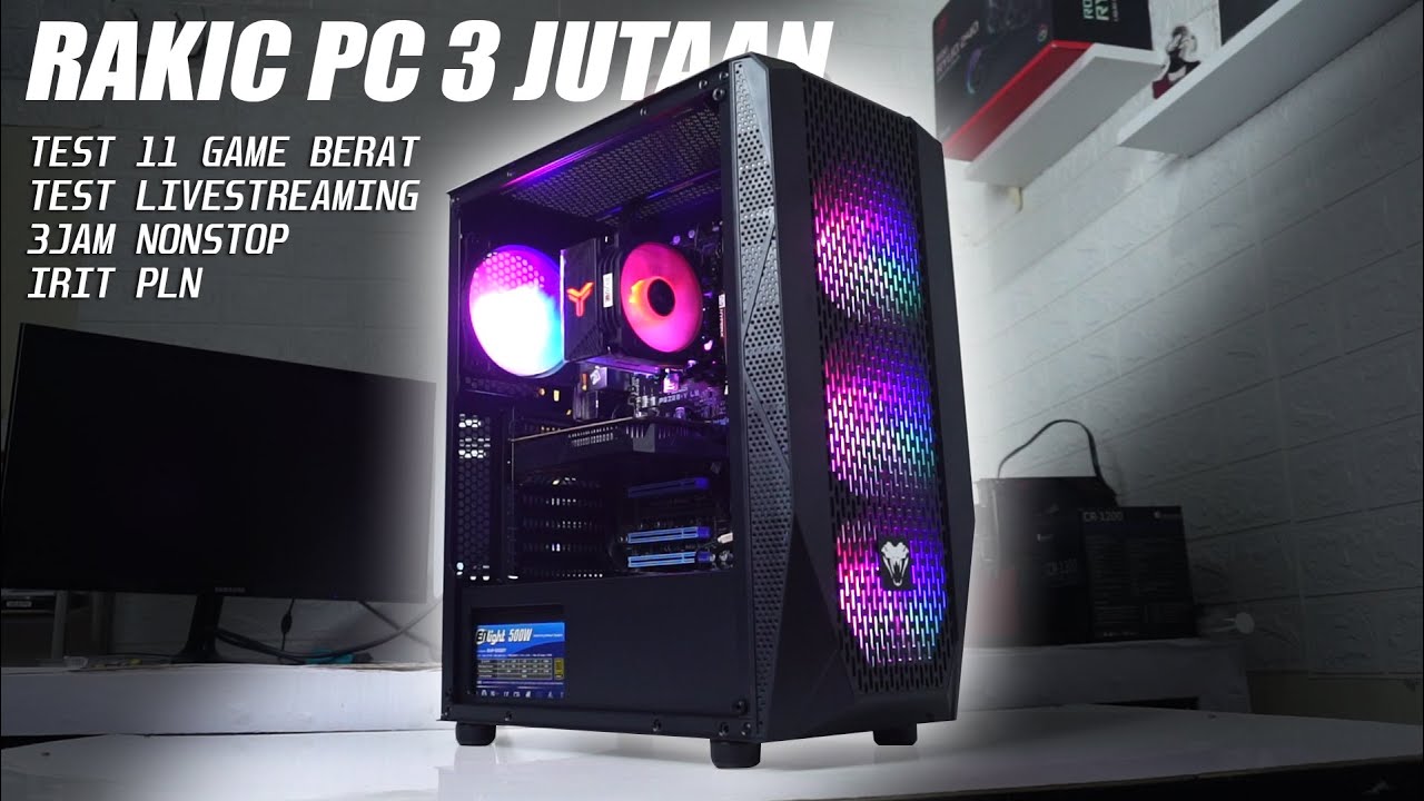 Rakit PC 3 Jutaan Untuk Kebutuhan Livestreaming Gaming dan Editing