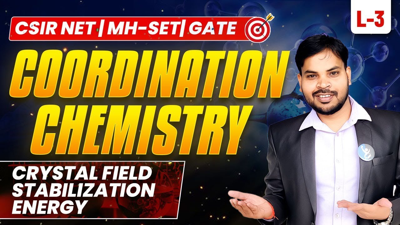 CSIR NET Coordination Chemistry - Crystal Field Stabilization Energy | CSIR NET, MH SET & GATE | L3