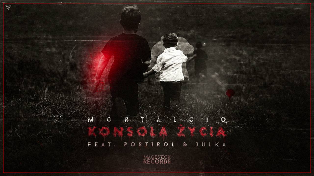 Mortalcio ft. Postirol, Julka - Konsola Zycia (PROD. MAGESTICK RECORDS)