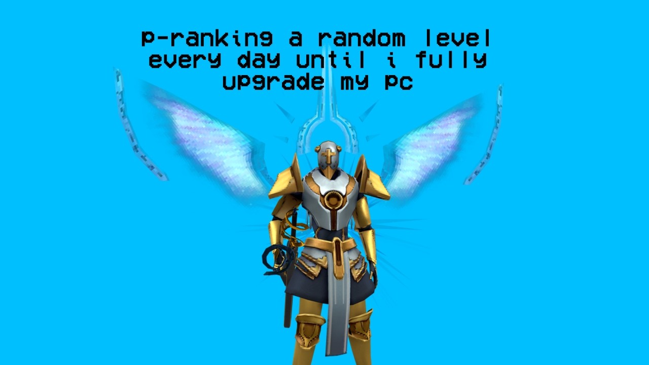 day 61 of p-ranking a random level until i fully upgrade my pc