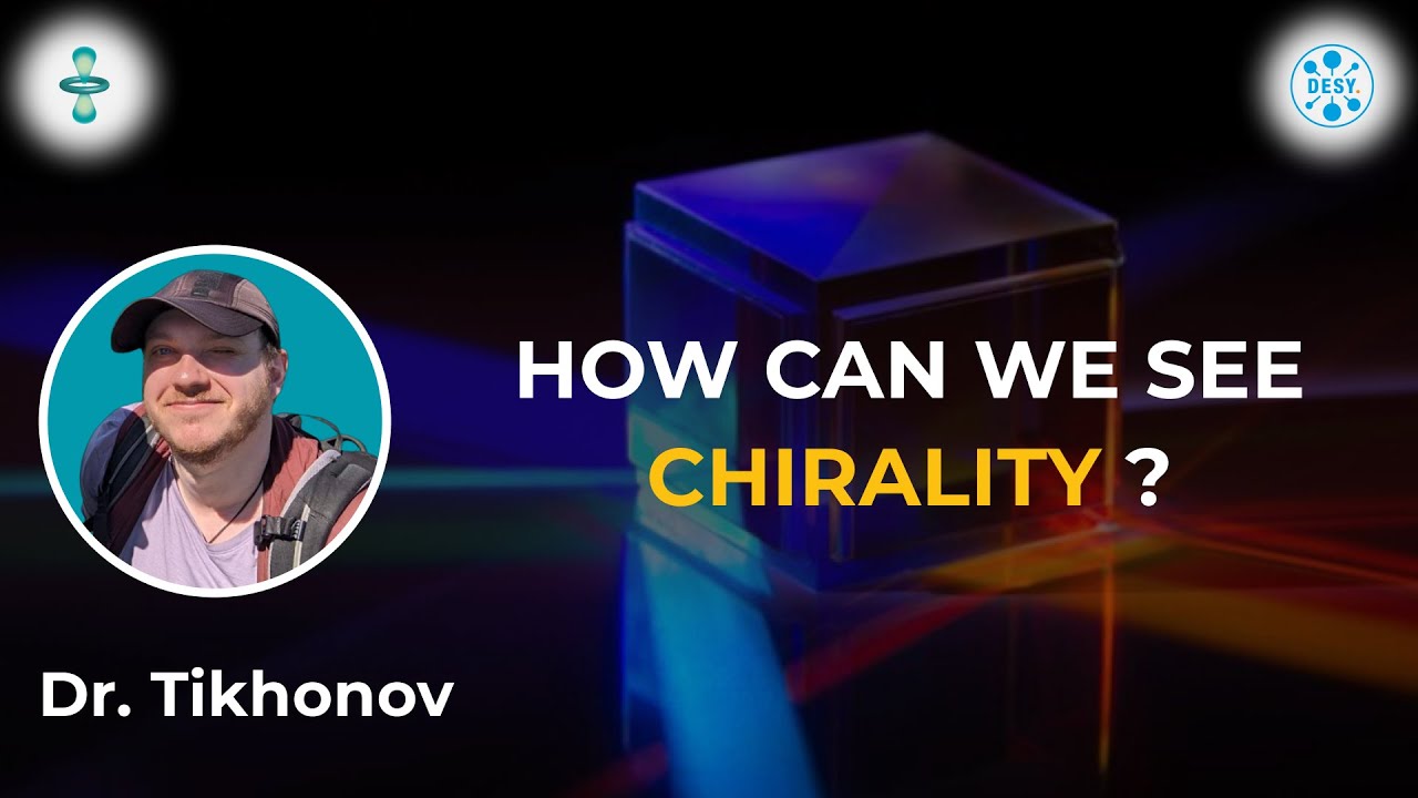 Dr. Tikhonov  -  Chirality: Overview of Experimental Approaches | ChemTalks 5 | ChemU