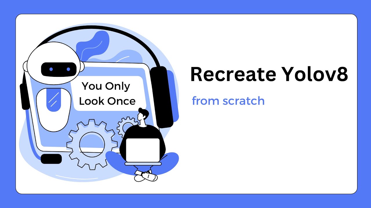 Step-by-step Guide To Creating Yolov8 From Scratch!
