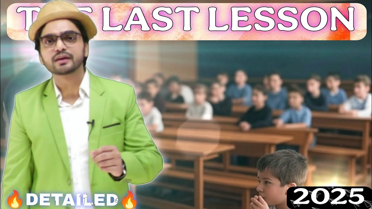 Class 12th Chapter 1 The Last Lesson DETAILED Explanation By Dear Sir With  PYQ