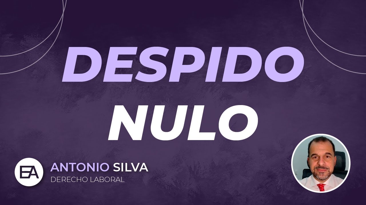 🔎💼🚨TODO lo que DEBES SABER sobre el DESPIDO NULO 🔍💼🚨 | Expert Abogados
