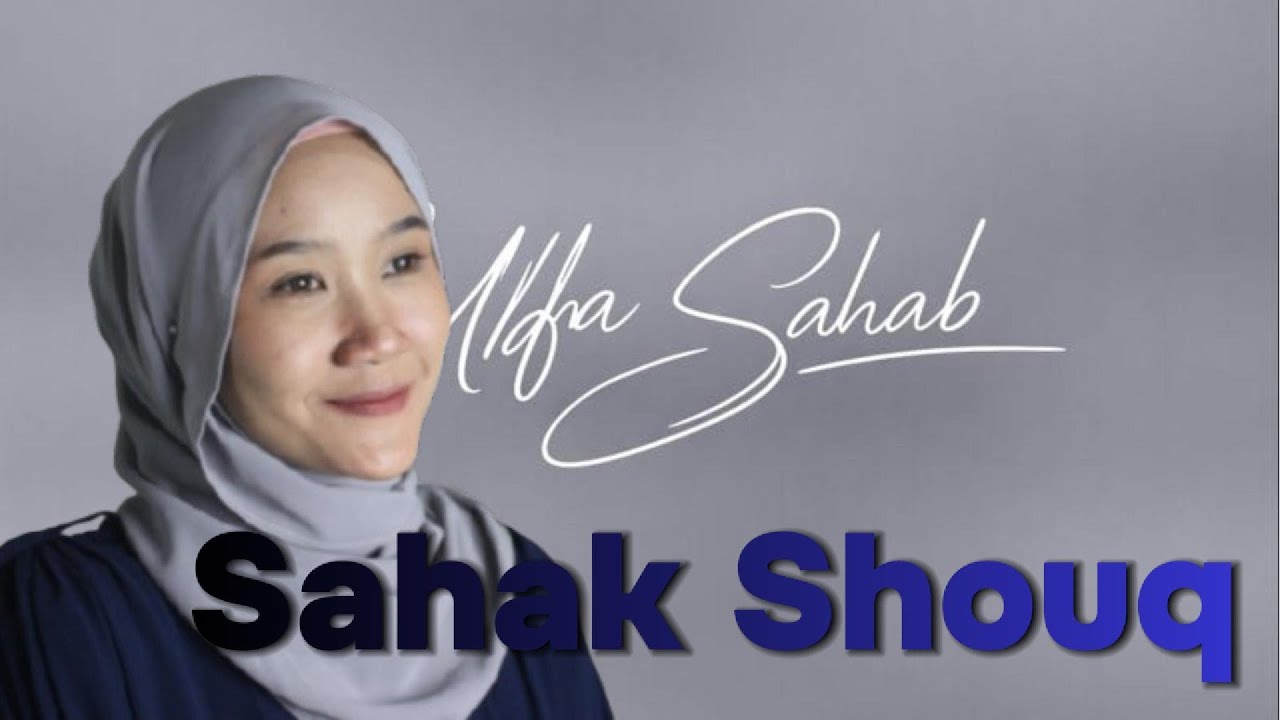 SAHAK SHOUQ (Fadel Chaker) - Ulfa Sahab