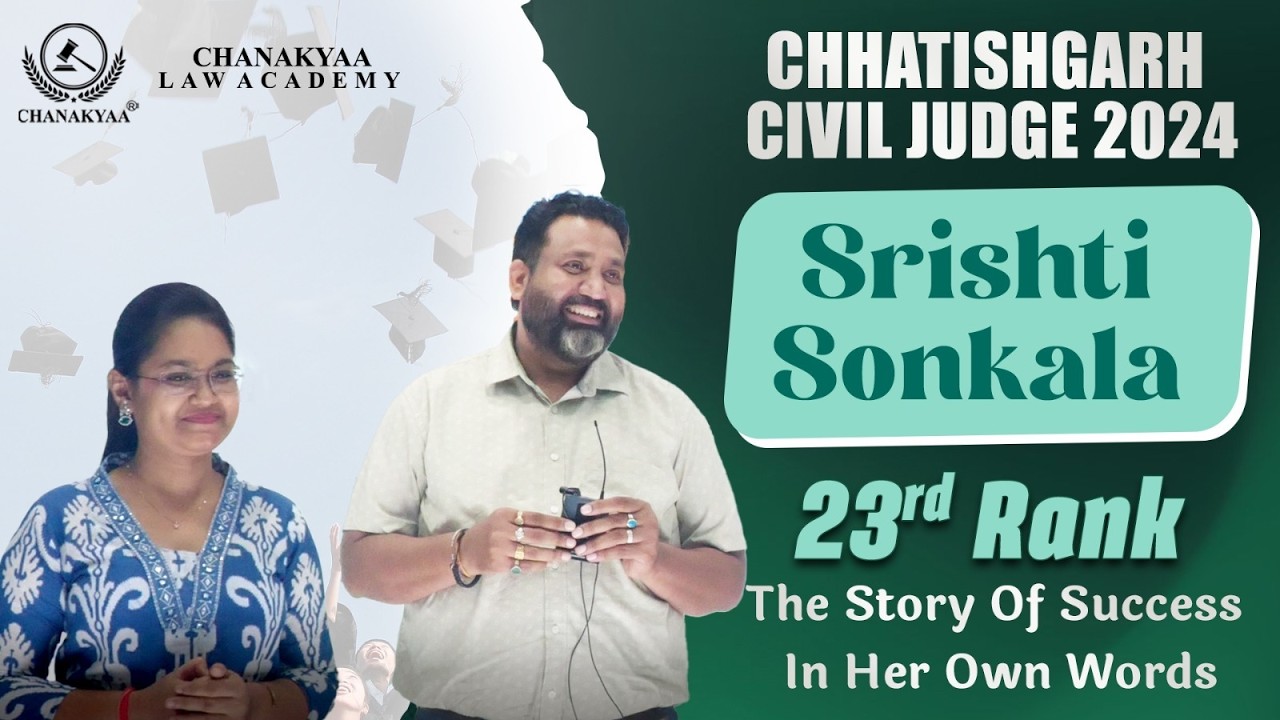 Chhattisgarh Civil Judge 2024 Topper Story | 23rd Rank Srishti Sonkala | Chanakyaa Law Academy