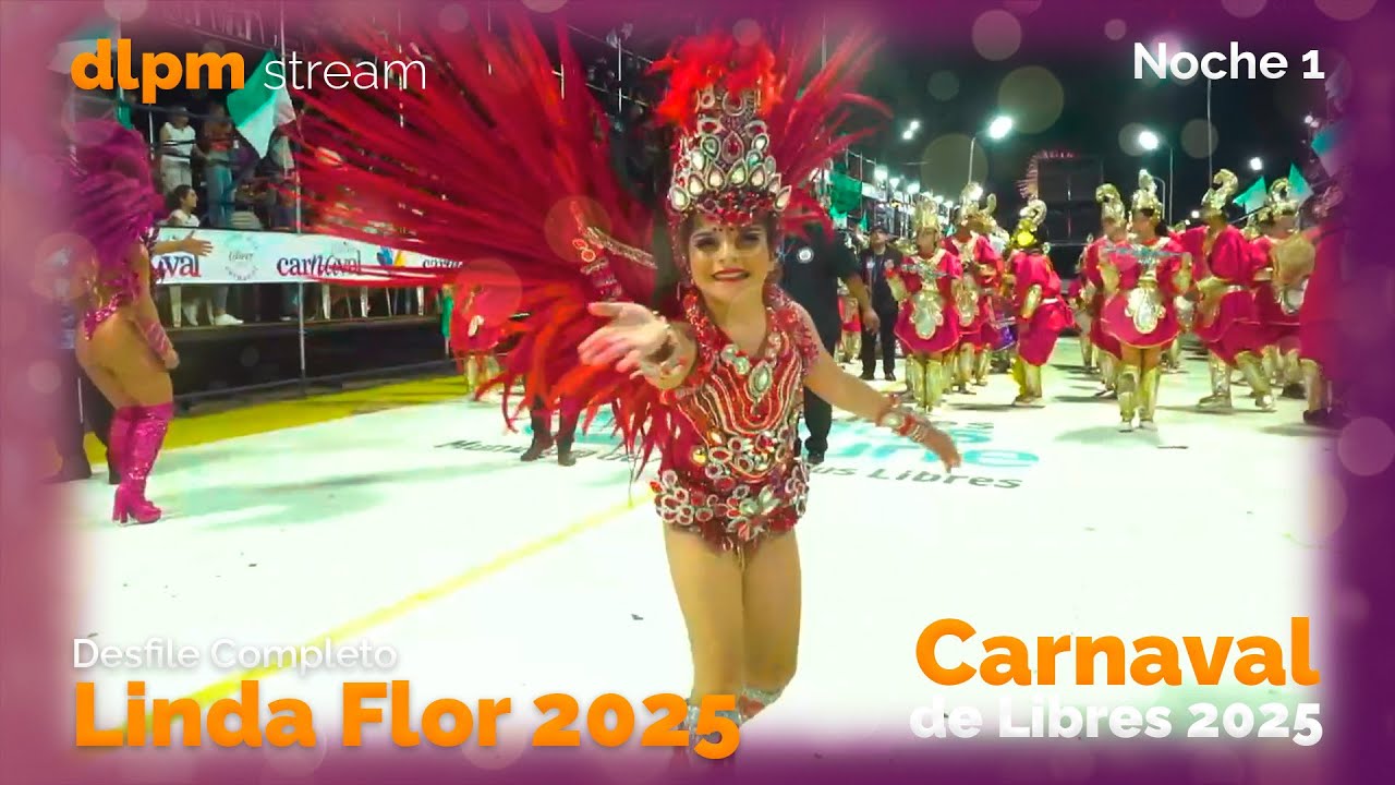 Carnaval de Paso de los Libres 2025 - Desfile Completo Linda Flor 2025 - Noche 01
