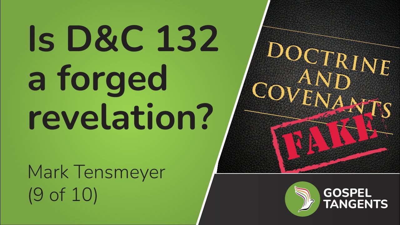 627: Is D&C 132 a Forged Revelation? (Part 9 of 10 Mark Tensmeyer)