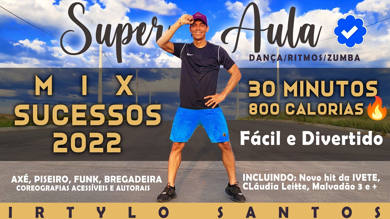 Super Aula de Dança/Ritmos/Zumba - MIX Hits Atualizados 30 Min. Sem Pausa | 800 Calorias - Irtylo