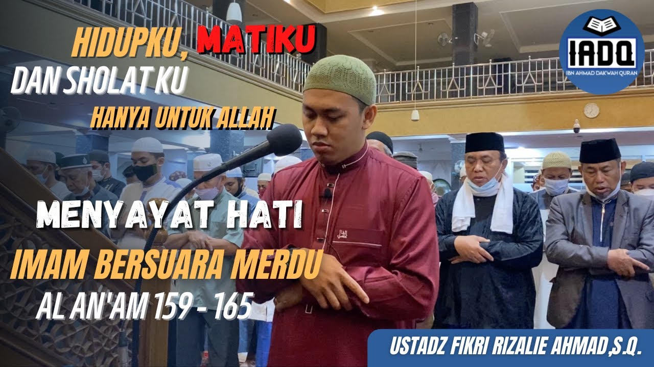 IMAM BERSUARA MERDU | USTADZ FIKRI RIZALIE AHMAD | SURAH AL -AN'AM 159 - 165