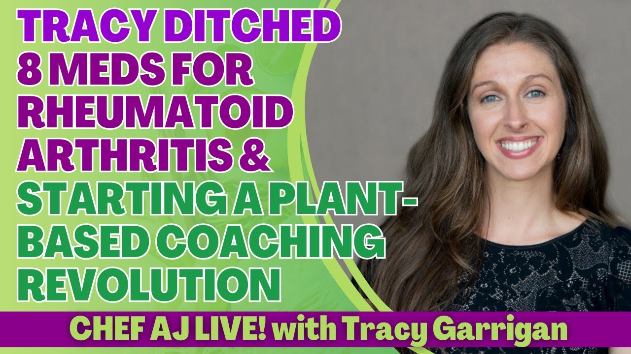 Tracy Garrigan Ditched 8 Meds for Rheumatoid Arthritis & Starting a Plant-Based Coaching Revolution