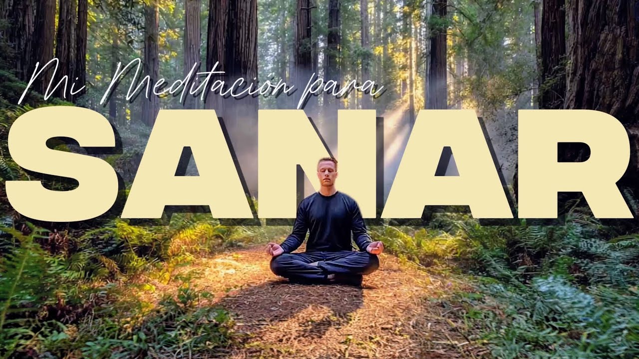 MI MEDITACION PARA SANAR DESDE EL INTERIOR