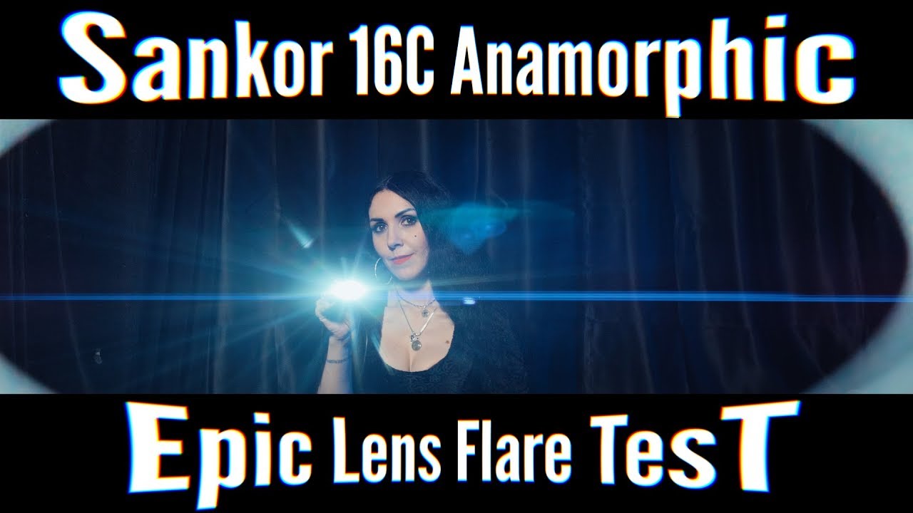 Sankor 16C Anamorphic - Epic Lens Flare Test