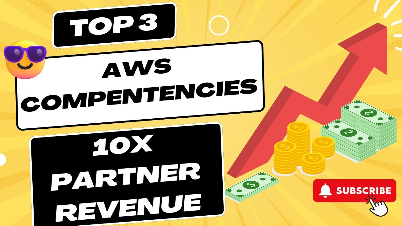 AWS Partner: Top Three AWS Competencies For Partners to 10X Revenue