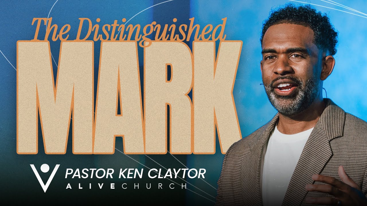 The Distinguished Mark // Hosting His Presence // Pastor Ken Claytor // Alive Church