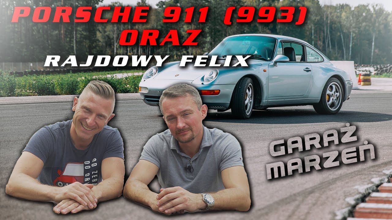 PORSCHE 911 ( 993) oraz RAJDOWY FELIX | Garaż Marzeń