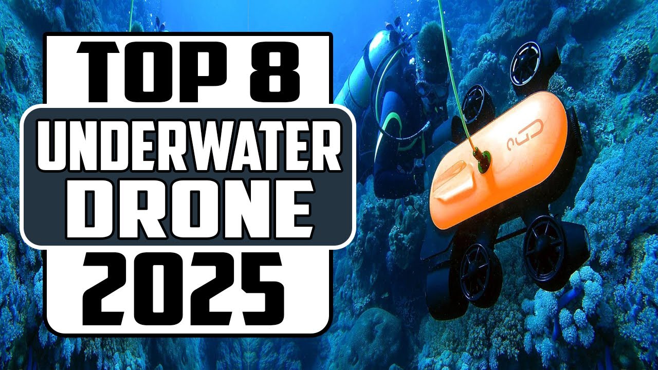 8 Best Underwater Drones for Fishing, Exploration & Videography in 2025