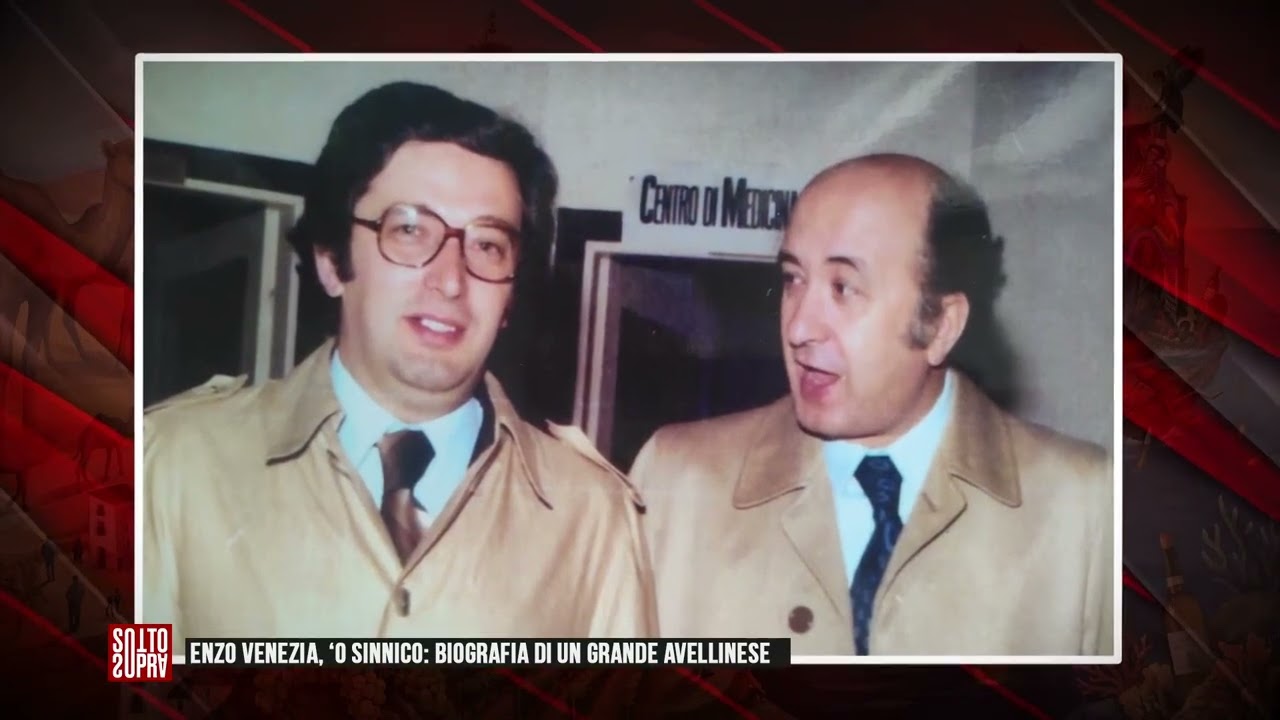 SottoSopra - Enzo Venezia, 'O Sinnico: biografia di un grande avellinese