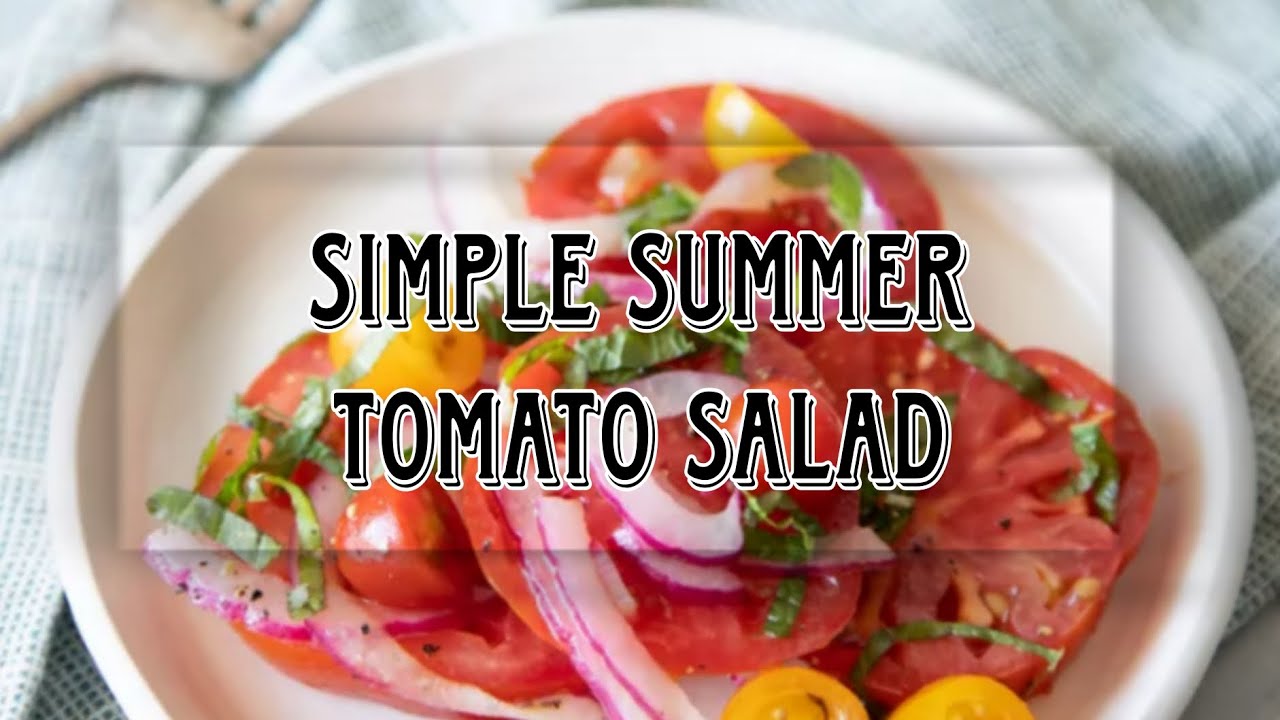Simple Summer Tomato Salad