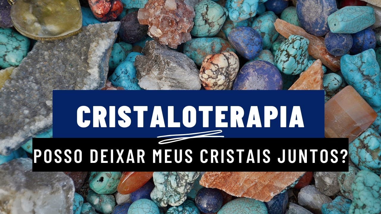 POSSO DEIXAR MEUS CRISTAIS JUNTOS? CRISTALOTERAPIA NA PRÁTICA