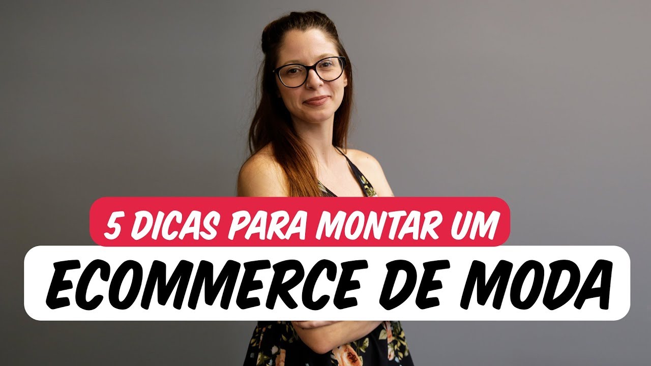 Ecommerce Pr&aacute;tico - 5 dicas para criar uma loja virtual de Moda