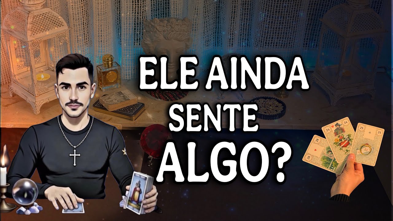 Do Passado para o Presente: Ele Ainda Sente Algo? Tarot responde