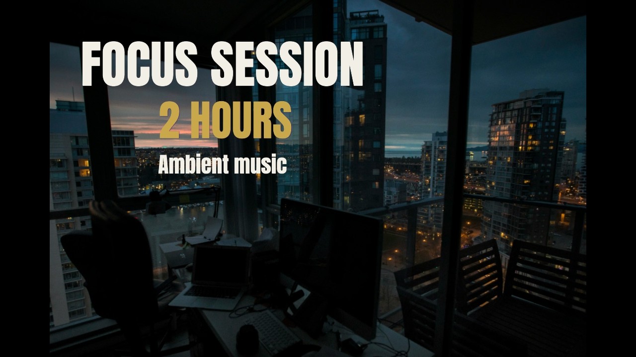 Focus Session – 2 Hours Deep Focus Ambient Music for WorkDescripción: