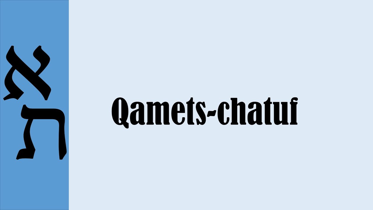 Lesson 2. Qamets chatuf