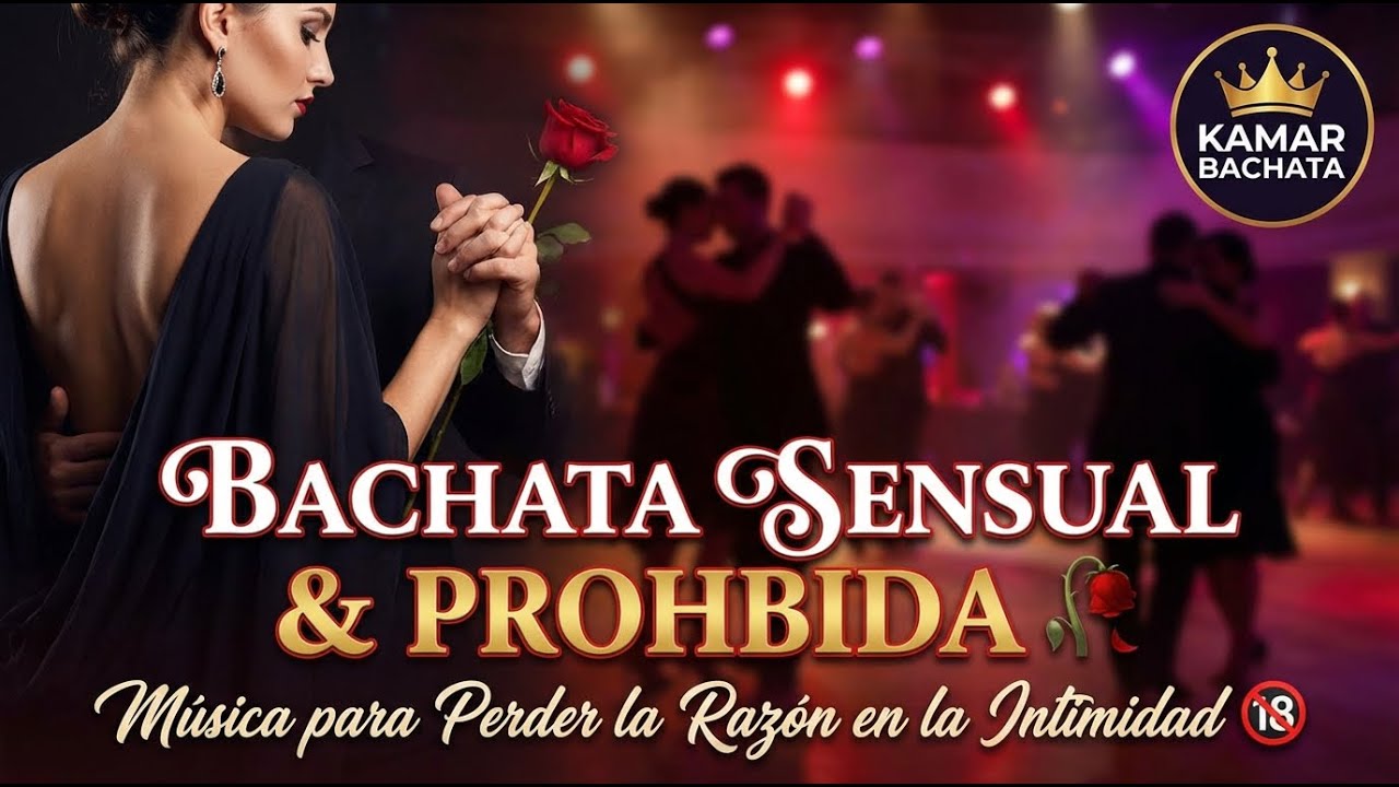 Bachata Sensual & Prohibida 🥀 Música para Perder la Razón en la Intimidad 🔞