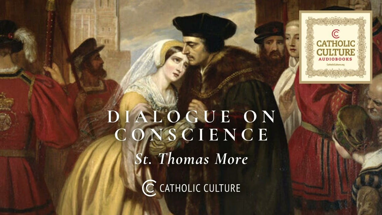 St. Thomas More - Dialogue on Conscience | Catholic Culture Audiobooks