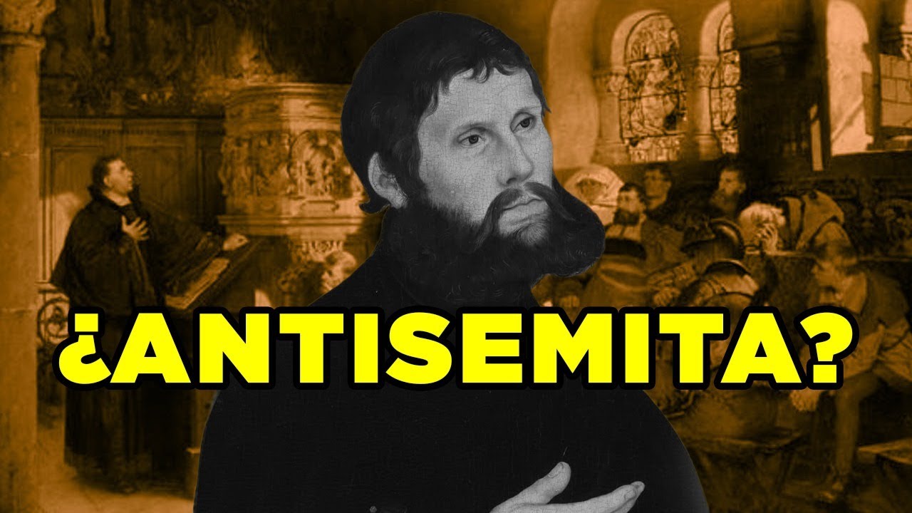 Martín Lutero ¿era antisemita?