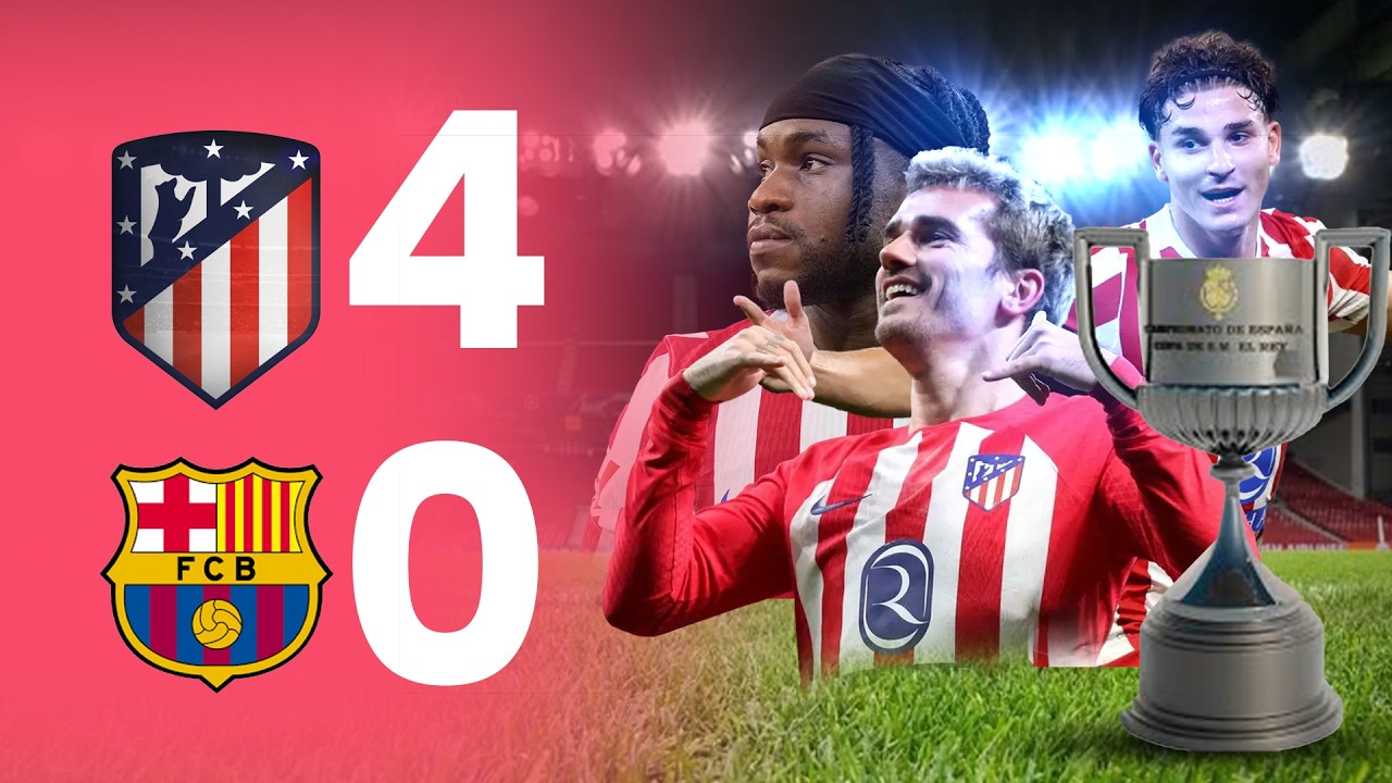 Coupe du Roi - Le Barça se fait humilié par Athletico de Madrid 4 - 0