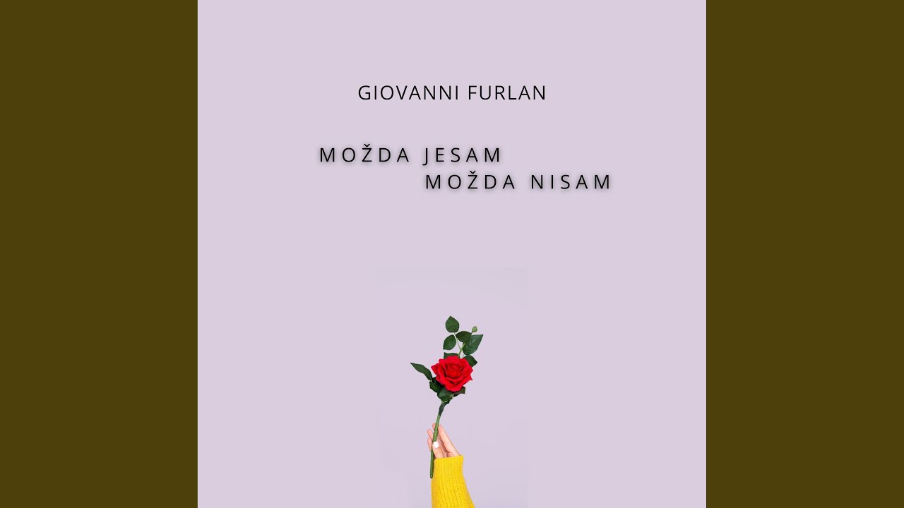 Možda jesam. možda nisam