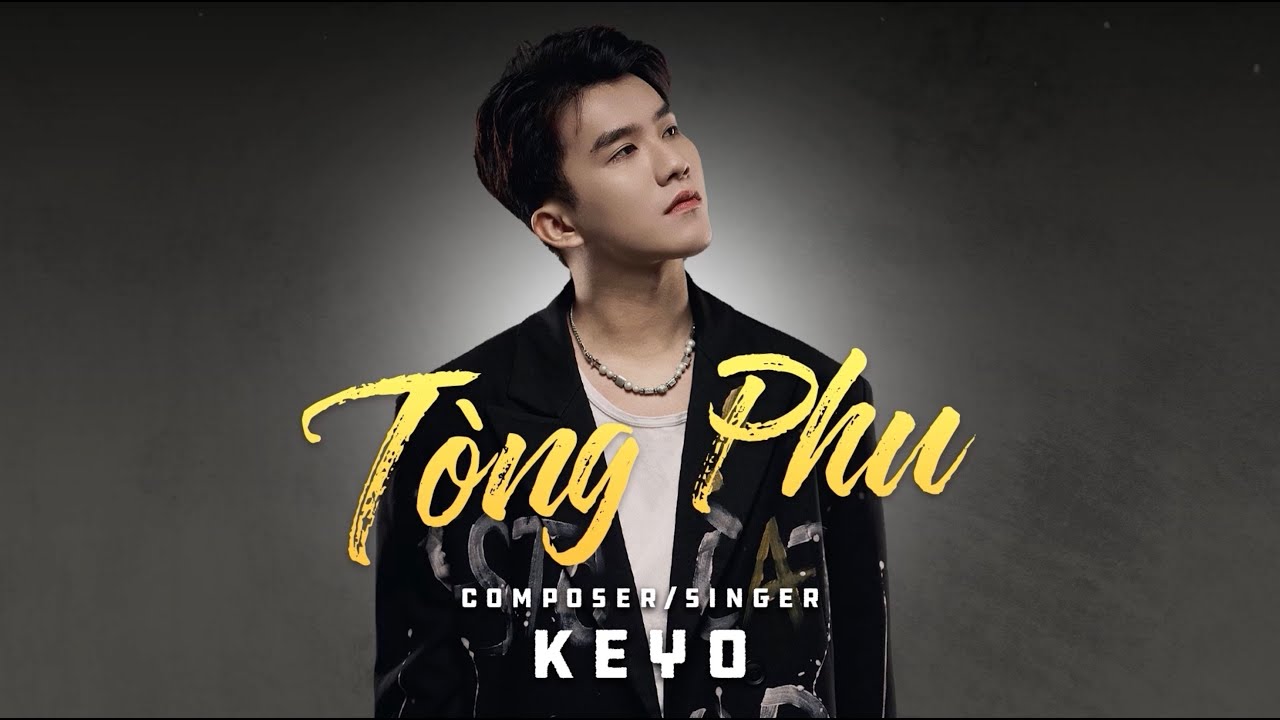 [1 HOUR] TÒNG PHU - KEYO | Quá khó để chăm lo một người con gái...