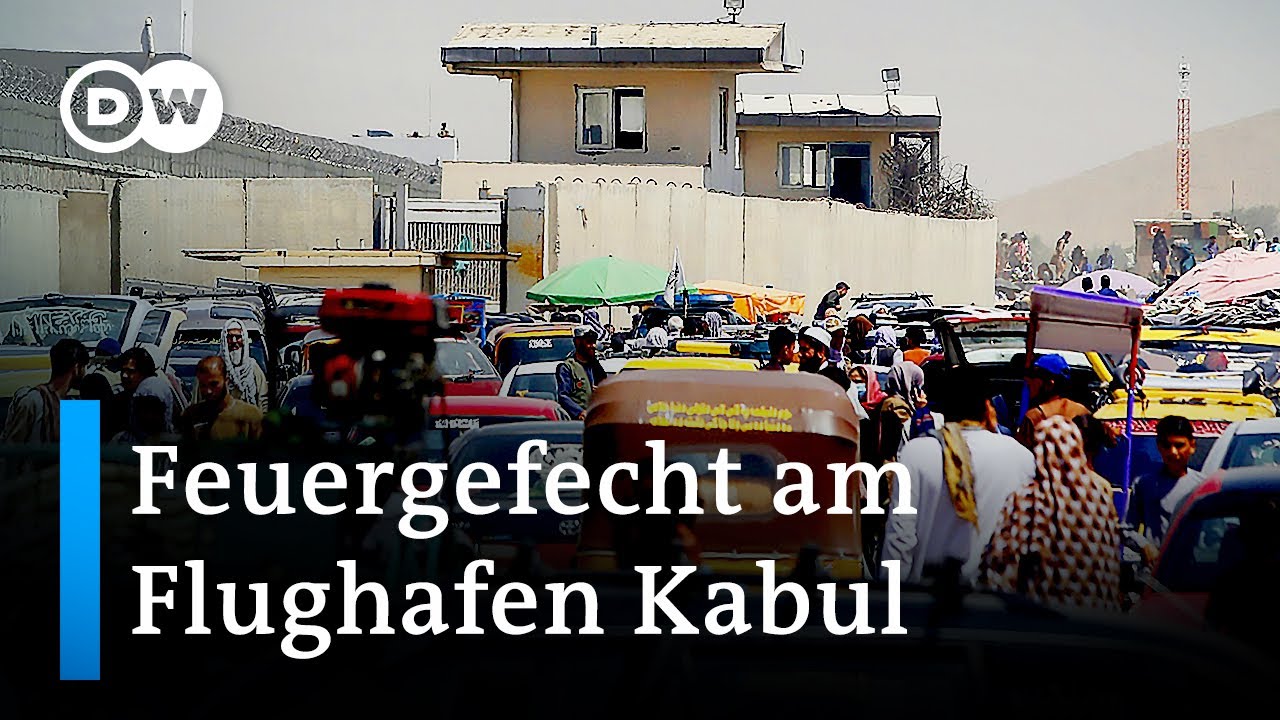 Afghanistan: Sicherheitslage am Flughafen Kabul spitzt sich weiter zu | DW Deutsch