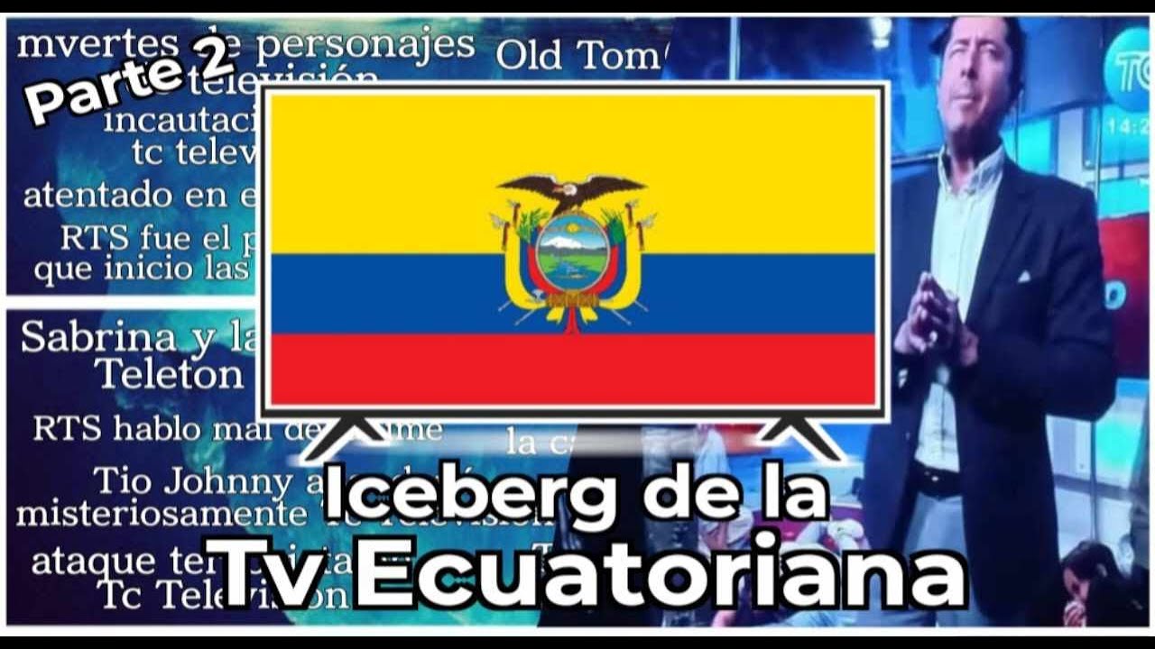 El iceberg de la Televisión Ecuatoriana Parte 2