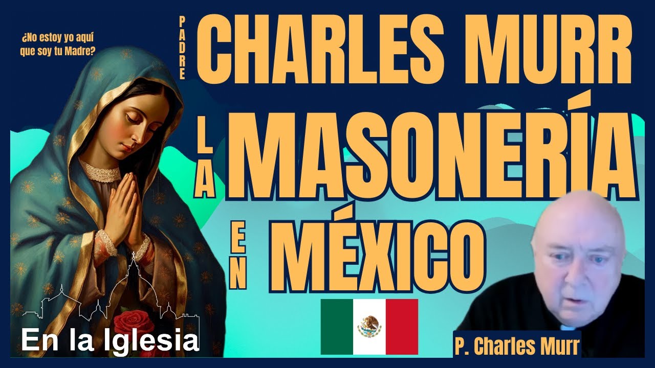 PADRE CHARLES MURR LA MASONERÍA EN MÉXICO