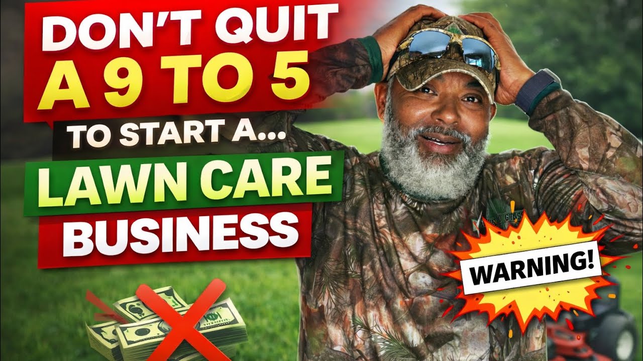 Do Not Quite Your Job To Start A Lawn Care Business Until you Watch this Video