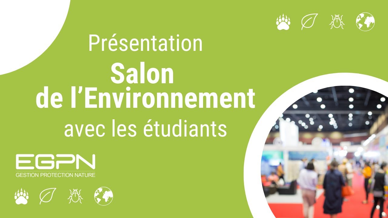 EGPN : Pr&eacute;sentation du Salon de l&rsquo;Environnement avec les &eacute;tudiants