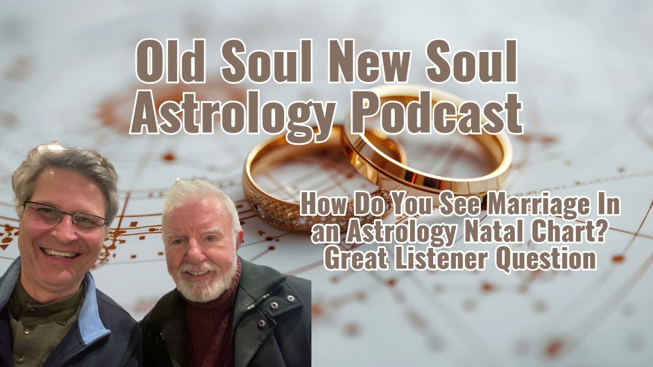 How Do You See Marriage In an Astrology Natal Chart? Great Listener Question