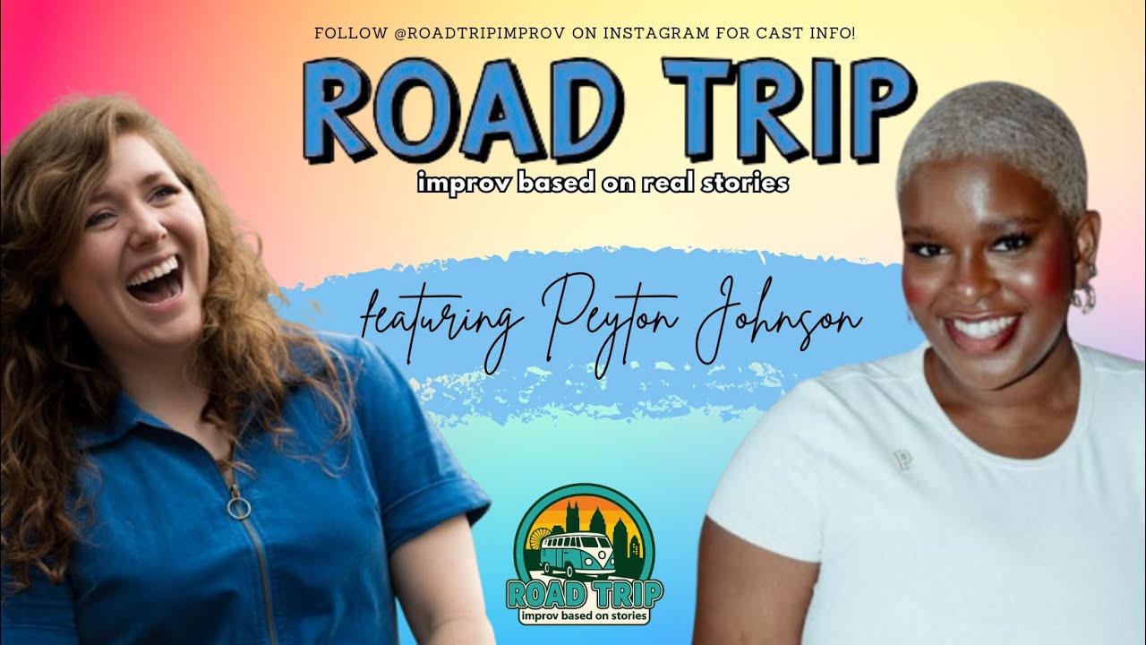 Road Trip: Improv Based on Stories | Featuring Peyton Johnson - 8/10/24