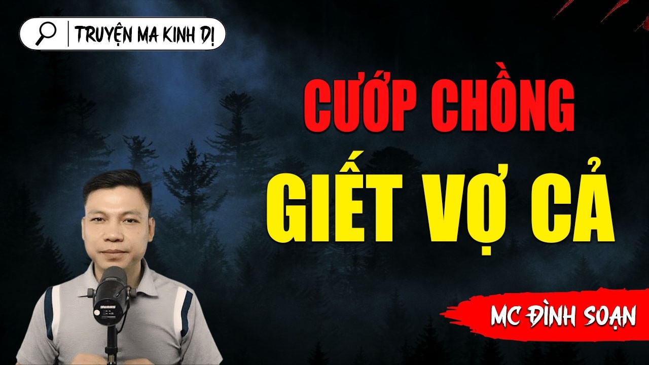 CƯỚP CHỒNG GIẾT VỢ CẢ | TRUYỆN MA ĐÌNH SOẠN AUDIO MỚI NHẤT 2026